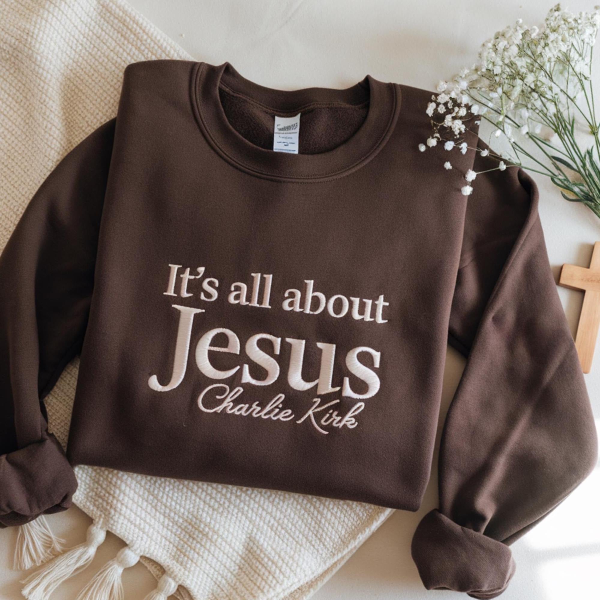 Embroidered It's All About Jesus Charlie Kirk Quote sweatshirt, Charlie Kirk Freedom shirt , turning point, Patriot shirt, Voice Of Change